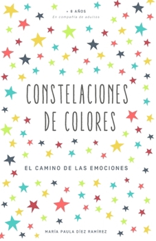 Paperback Constelaciones de colores: El camino de las emociones [Spanish] Book