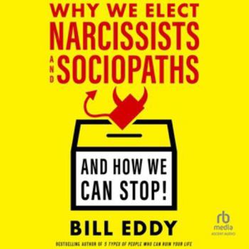 MP3 CD Why We Elect Narcissists and Sociopaths--And How We Can Stop! Book