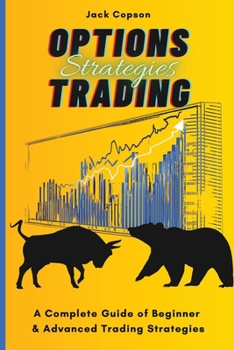 Paperback Options Trading Strategies: A Complete Guide of Beginner & Advanced Trading Strategies Book