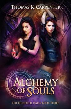 Alchemy of Souls: The Hundred Halls Series Book Three - Book #3 of the Hundred Halls