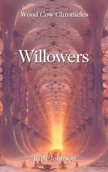Willowers - Book #4 of the Wood Cow Chronicles