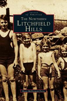 The Northern Litchfield Hills (Images of America: Connecticut) - Book  of the Images of America: Connecticut