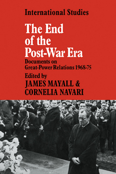 Paperback The End of the Post-War Era: Documents on Great-Power Relations 1968-1975 Book