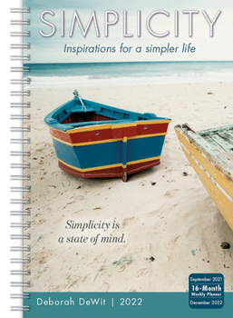 Calendar Simplicity-- Inspirations for a Simpler Life Classic Weekly 2022 Planner 16-Month: September 2021 - December 2022 Book