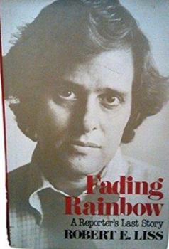 Hardcover Fading rainbow: A reporter's last story Book
