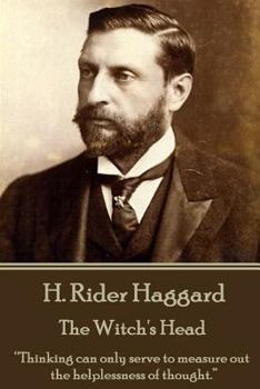 Paperback H. Rider Haggard - The Witch's Head: "Thinking can only serve to measure out the helplessness of thought." Book