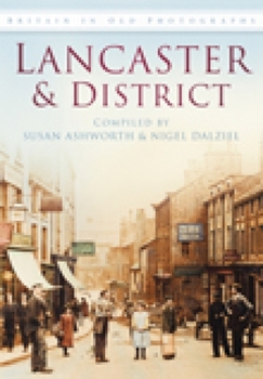 Paperback Lancaster & District in Old Photographs Book