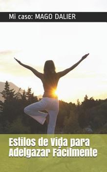 Paperback Estilos de Vida Para Adelgazar Fácilmente: Mi Caso: Mago [Spanish] Book