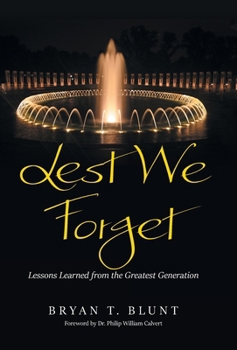 Hardcover Lest We Forget: Lessons Learned from the Greatest Generation Book