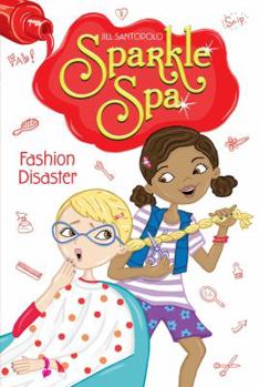 Fashion Disaster - Book #9 of the Sparkle Spa