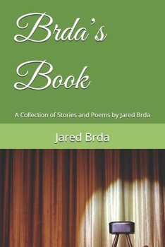 Paperback Brda's Book: A Collection of Stories and Poems by Jared Brda Book