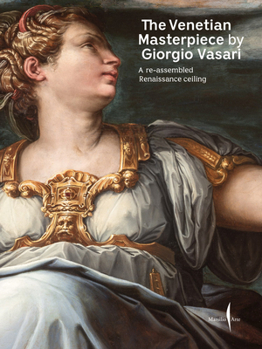 Paperback The Venetian Masterpiece by Giorgio Vasari: A Reassembled Renaissance Ceiling Book