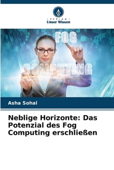 Paperback Neblige Horizonte: Das Potenzial des Fog Computing erschließen [German] Book