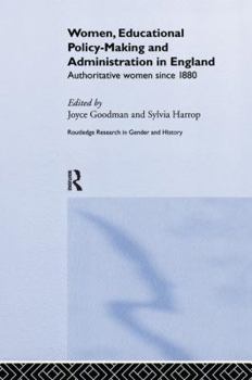Paperback Women, Educational Policy-Making and Administration in England: Authoritative Women Since 1800 Book