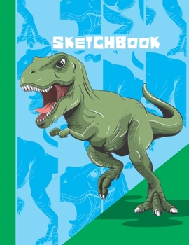 SKETCHBOOK: Cool Blank Notebook for Sketching and Picture Space with Funny and Scary T-rex Dinosaur, Unlined Paper Book for Drawing, Journaling and Doodling, Perfect for Creative Kids