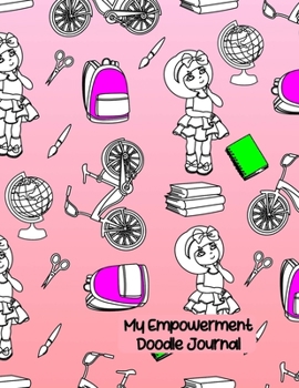 My Empowerment Doodle Journal: Perfect Expression Notebook Diary to Encourage and Inspire Teens, Tweens, and Young Girls of Their Own Self Worth, Gradient Coral With Doodle Girls
