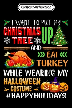Composition Notebook: Merry Christmas Halloween Happy Holidays Pumpkin Turkey  Journal/Notebook Blank Lined Ruled 6x9 100 Pages