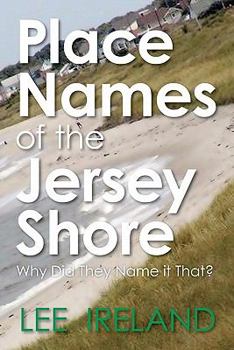 Paperback Place Names of the Jersey Shore: Why Did They Name it That? Book