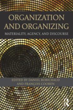Paperback Organization and Organizing: Materiality, Agency and Discourse Book