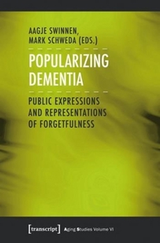 Paperback Popularizing Dementia: Public Expressions and Representations of Forgetfulness Book
