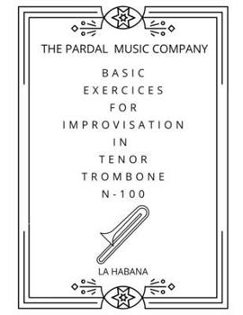 Paperback Basic Exercices for Improvisation in Tenor Trombone N-100: La Habana Book
