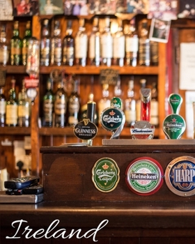 Ireland: Vacation Log Book Memory Keepsake, Road Trip Travel Planner, Budget Planner, Expense Tracker & Itineraries