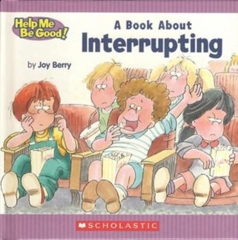 A Book about Interrupting - Book  of the Help Me Be Good!