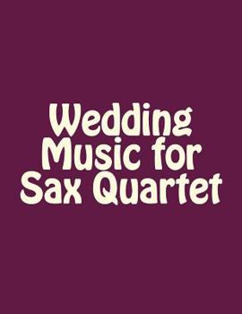 Paperback Wedding Music for Sax Quartet Book