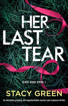 Her Last Tear: An absolutely gripping and unputdownable mystery and suspense thriller