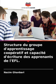 Paperback Structure du groupe d'apprentissage coopératif et capacité d'écriture des apprenants de l'EFL. [French] Book
