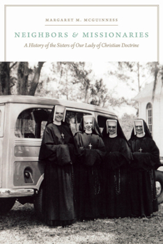 Paperback Neighbors and Missionaries: A History of the Sisters of Our Lady of Christian Doctrine Book