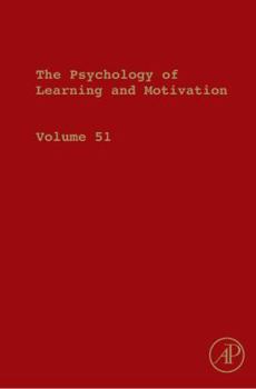 Hardcover The Psychology of Learning and Motivation: Advances in Research and Theory Volume 51 Book