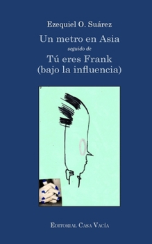 Paperback Un metro en Asia / Tú eres Frank (bajo la influencia) [Spanish] Book