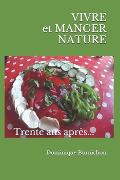 Paperback VIVRE et MANGER NATURE: Trente ans après... [French] Book