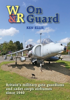 Hardcover On Guard: Britain's Military 'Gate Guardians' and Air Cadet Airframes Since 1940 Book