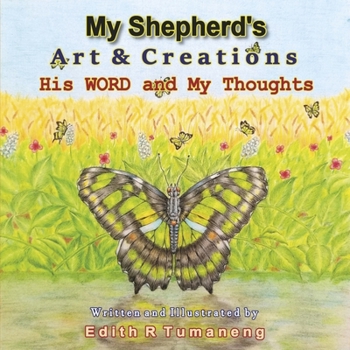 Paperback My Shepherd's Art & Creations: His Word and My Thoughts Book