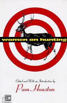 Hardcover Women on Hunting: Essays, Fiction, and Poetry Book