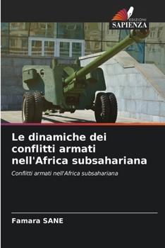 Paperback Le dinamiche dei conflitti armati nell'Africa subsahariana [Italian] Book