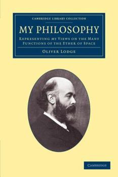 Paperback My Philosophy: Representing My Views on the Many Functions of the Ether of Space Book