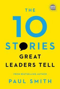 Hardcover The 10 Stories Great Leaders Tell Book