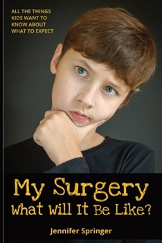 Paperback My Surgery: What Will It Be Like Book