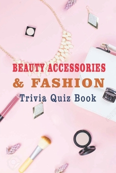 Paperback Beauty Accessories & Fashion: Trivia Quiz Book