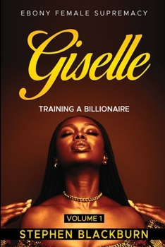 Paperback Giselle Volume 1: Training A Billionaire Book
