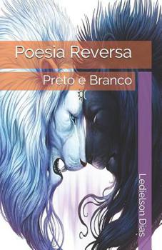 Paperback Poesia Reversa: Preto e Branco [Portuguese] Book