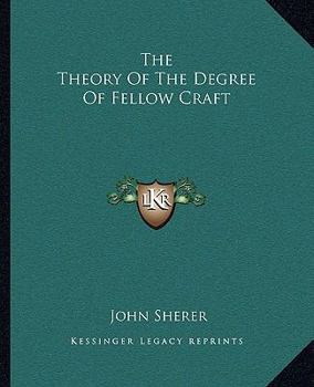 Paperback The Theory Of The Degree Of Fellow Craft Book