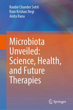 Microbiota and the Body: Microorganisms and Their Role in Health and Disease