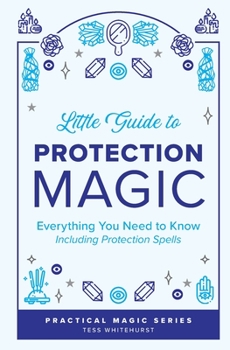 Paperback Little Guide to Protection Magic: Everything You Need to Know, Including Protection Spells Book