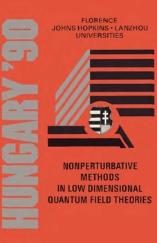 Nonperturbative Methods in Low Dimensional Quantum Field Theories - Proceedings of the 14th Johns Hopkins Workshop on Current Problems in Particle The