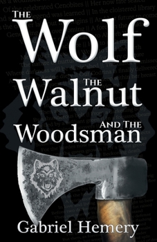 Paperback The Wolf, The Walnut and the Woodsman Book