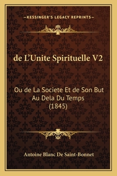 de L'Unite Spirituelle V2: Ou de La Societe Et de Son But Au Dela Du Temps (1845)